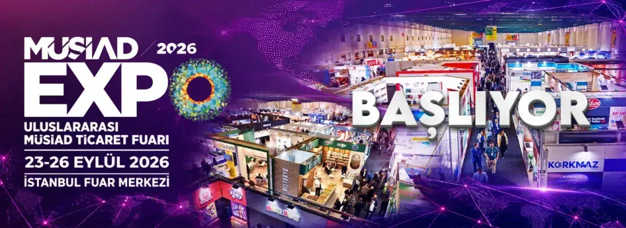 MÜSİAD EXPO 2026 uluslararası ticaret fuarı İstanbul'da başladı