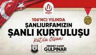 Şanlıurfa’nın kurtuluşunun 106. yıl dönümü dolayısıyla geniş kapsamlı kutlama programı hazırlandı!