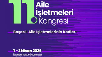 Aile İşletmelerinin Geleceği İstanbul’daki Kongrede Ele Alınacak!