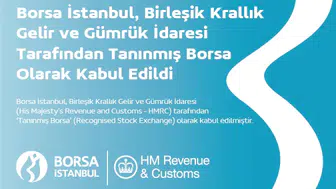 Borsa İstanbul’a küresel güven tescili: İngiltere’den 'Tanınmış Borsa' kararı