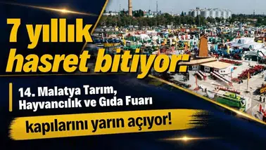 Malatya 14. Tarım, Hayvancılık ve Gıda Fuarı açıldı