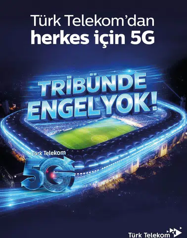 Türk Telekom’dan Dünyada İlk: 5G ile Engelsiz Tribün Deneyimi!