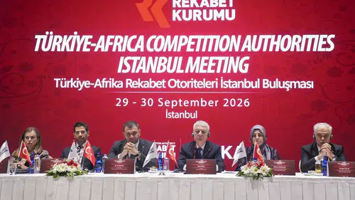 Türkiye-Afrika rekabet otoriteleri buluşması İstanbul’da başladı