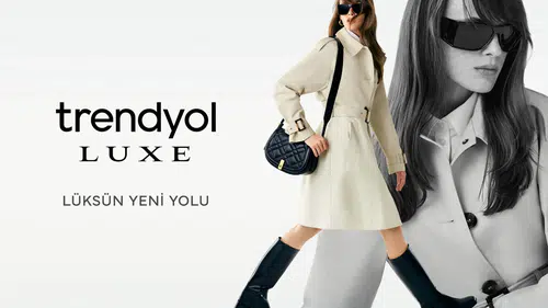 Trendyol Luxe dijital lüks anlayışını yeniden şekillendiriyor