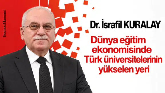 Dünya eğitim ekonomisinde Türk üniversitelerinin yükselen yeri