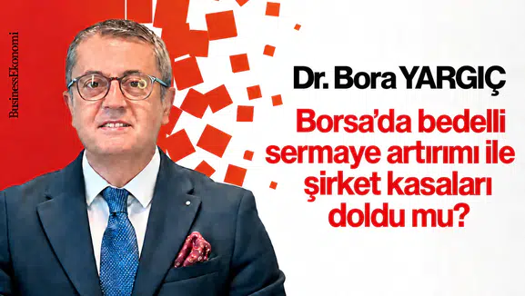 Borsa’da bedelli sermaye artırımı ile şirket kasaları doldu mu?