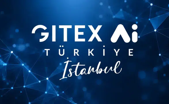GITEX Ai Türkiye 2026: İstanbul'da küresel girişimciler buluşacak