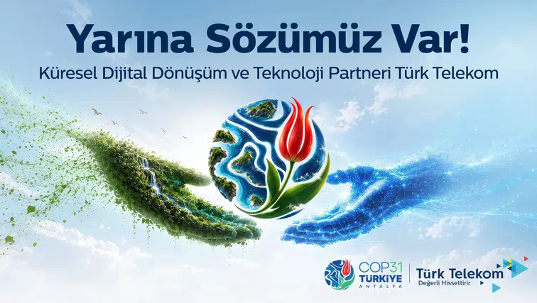 Sürdürülebilirlik teknolojiyle buluşuyor: COP31’in veri ve ağ güvenliği Türk Telekom’da