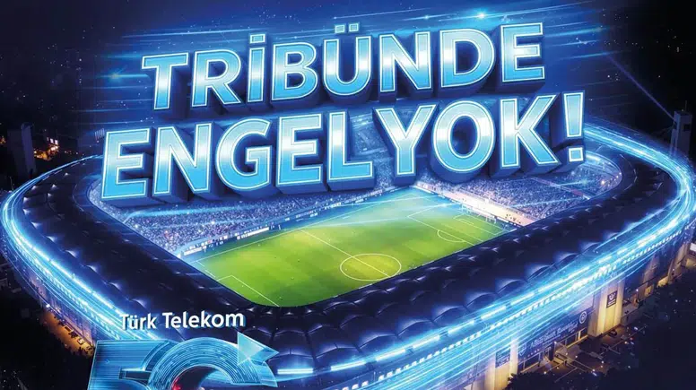 Türk Telekom’dan Dünyada İlk: 5G ile Engelsiz Tribün Deneyimi!