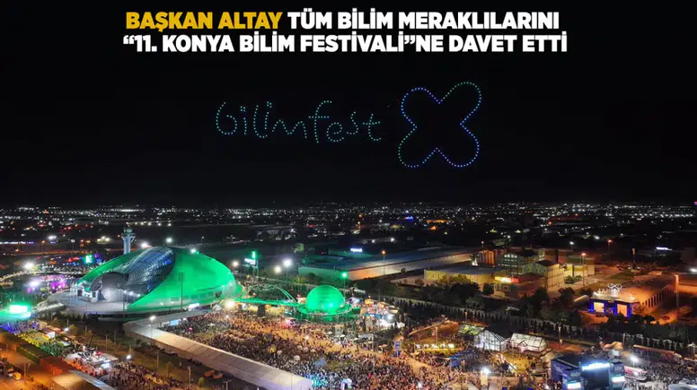 Konya'da dev bilim buluşması: 11. Bilim Festivali için geri sayım başladı!