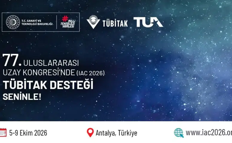 TÜBİTAK, 77. Uluslararası Uzay Kongresi için katılım destekleri sağlıyor