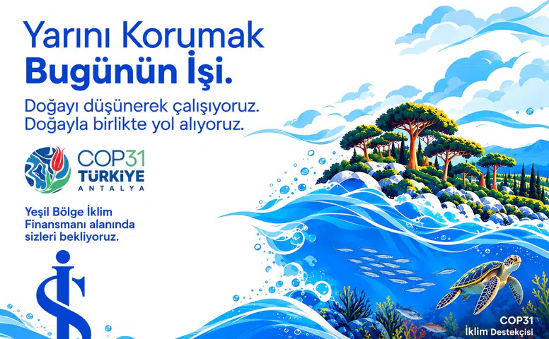 Geleceğin ekonomisi Antalya'da şekilleniyor: İş Bankası COP31 vitrininde